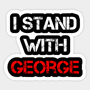 I stand with George Sticker